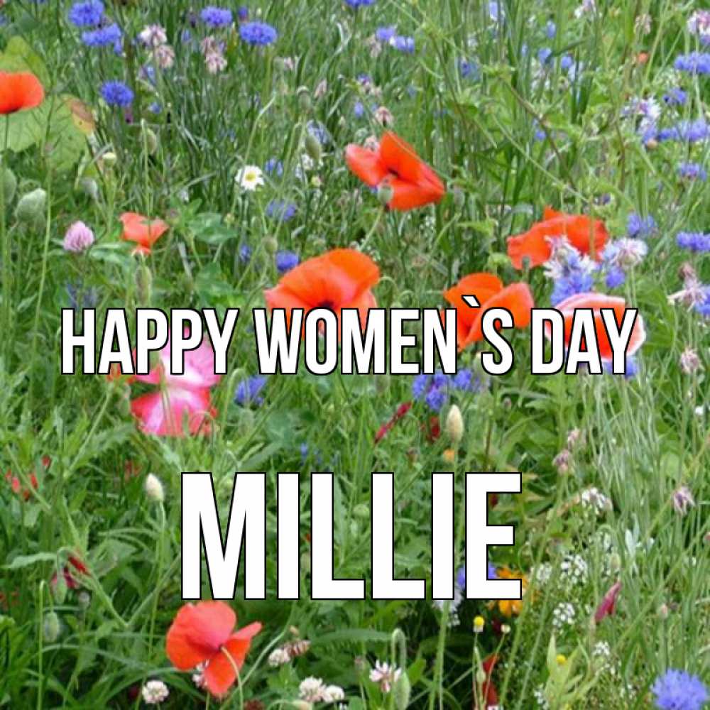 Greetings card с именем, Millie happy women`s day международный женский день 4 Greetings with text for free download 